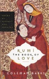 Rumi, The Book of Love: Poems of Ecstasy and Longing